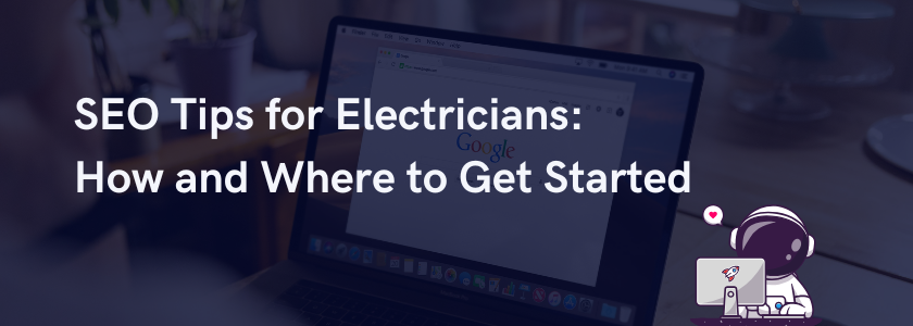 Feature image for: "SEO Tips for Electricians: How and Where to Get Started"